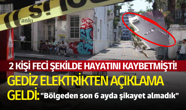 2 kişi feci şekilde hayatını kaybetmişti! Gediz Elektrikten açıklama geldi: "Bölgeden son 6 ayda şikayet almadık"