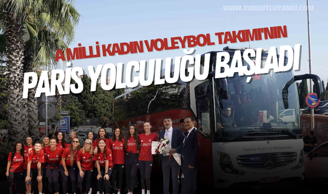 A Milli Kadın Voleybol Takımı'nın Paris yolculuğu başladı