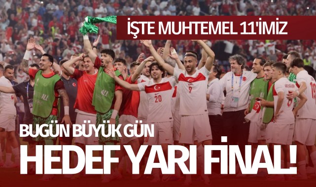 A Milli Takım, yarı final için sahada! İşte muhtemel 11'ler