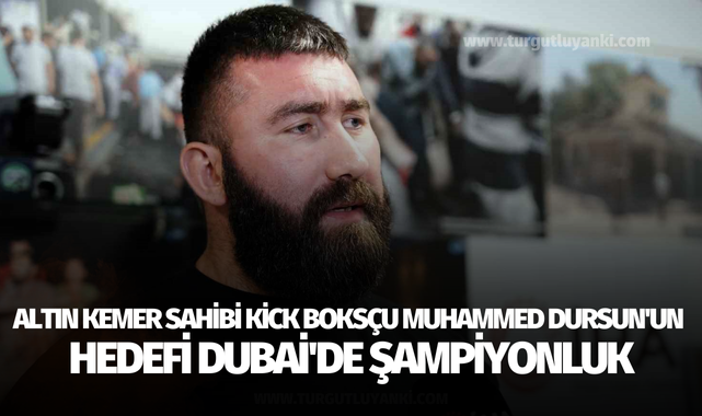 Altın kemer sahibi kick boksçu Muhammed Dursun'un hedefi Dubai'de şampiyonluk