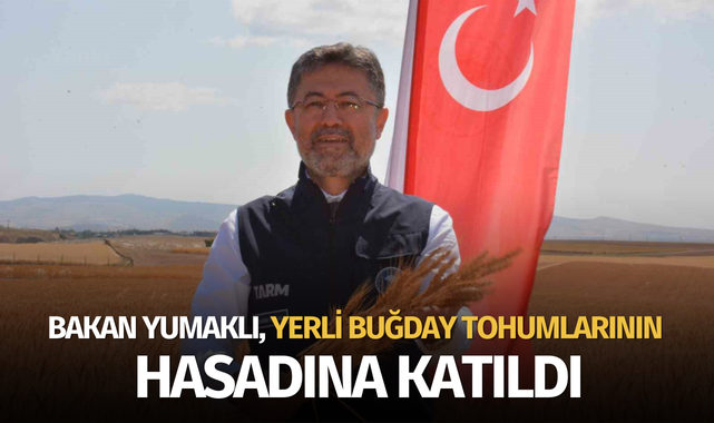 Bakan Yumaklı, yerli buğday tohumlarının hasadına katıldı