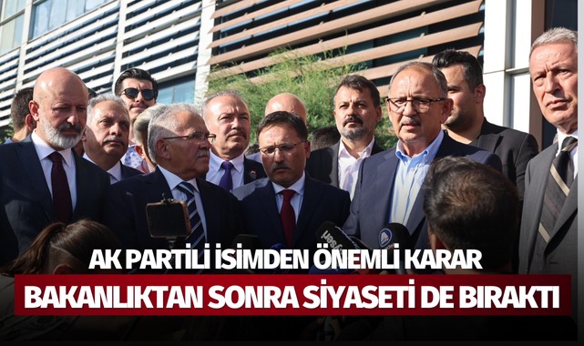 Bakanlıktan sonra siyaseti de bıraktı