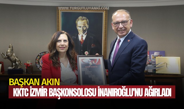 Başkan Akın KKTC İzmir Başkonsolosu İnanıroğlu'nu ağırladı