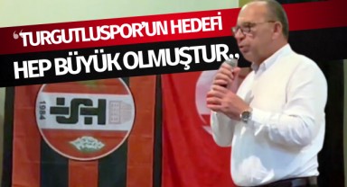 Başkan Akın: 'Turgutluspor'un hedefi hep büyük olmuştur'