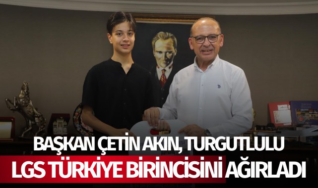 Başkan Çetin Akın, Turgutlulu LGS Türkiye Birincisini ağırladı