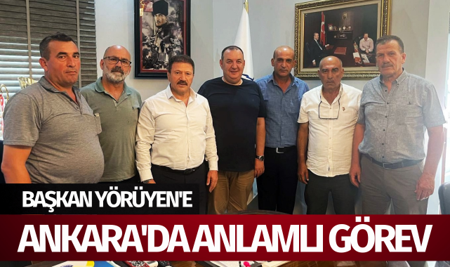 Başkan Yörüyen'e Ankara'da anlamlı görev