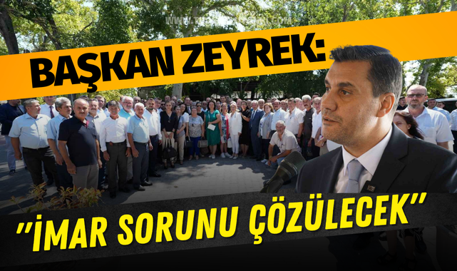 Başkan Zeyrek: "İmar sorunu çözülecek"