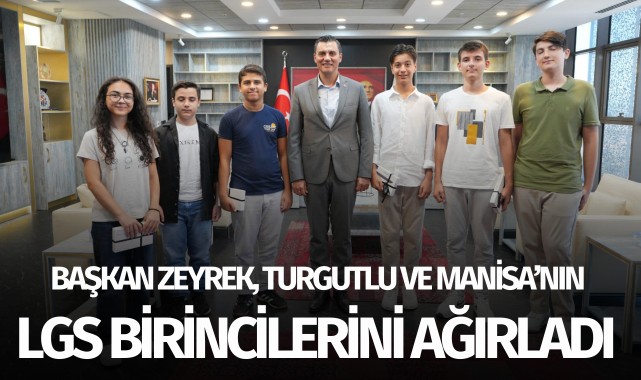 Başkan Zeyrek, Turgutlu ve Manisa'nın LGS birincilerini ağırladı