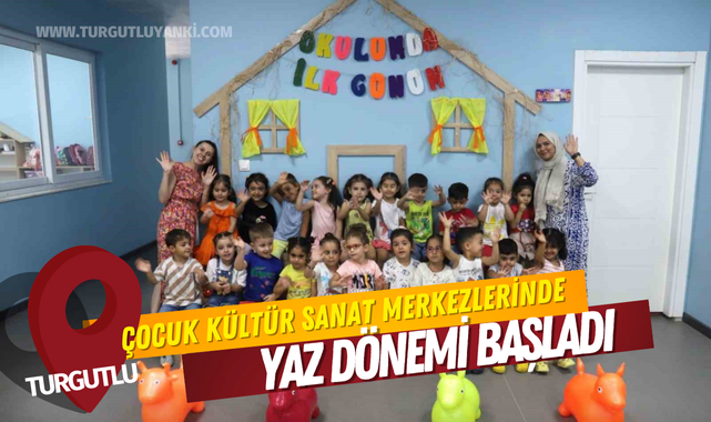 Çocuk Kültür Sanat Merkezlerinde yaz dönemi başladı