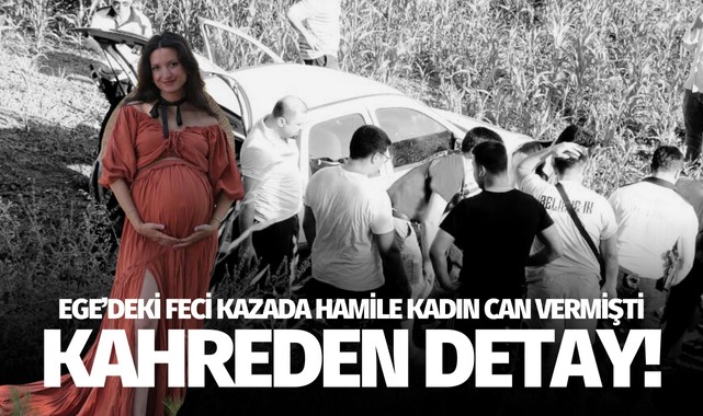 Ege'deki feci kazada hayatını kaybetmişti: Anneden kahreden detay!