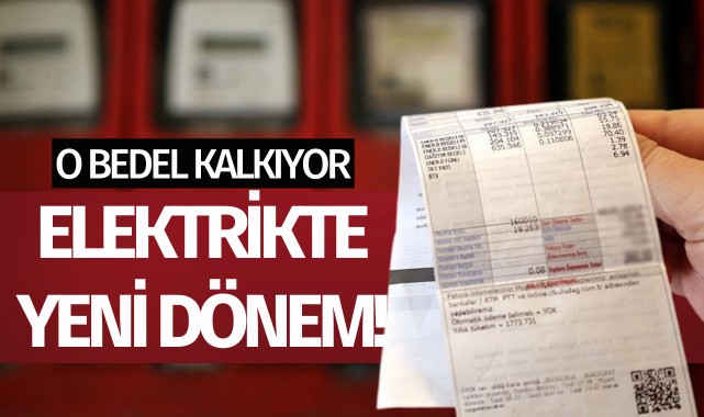Elektrikte yeni dönem: O bedel kalkıyor!