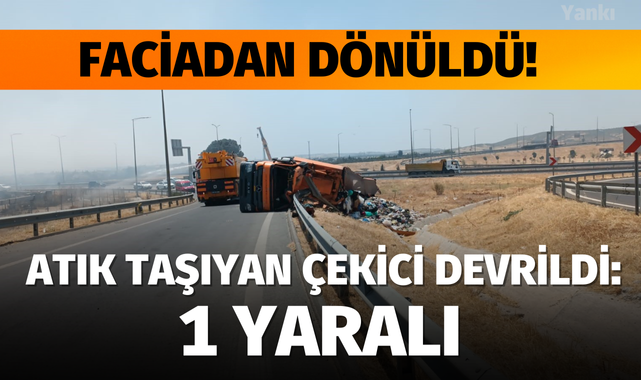 Faciadan dönüldü! atık taşıyan çekici devrildi: 1 yaralı