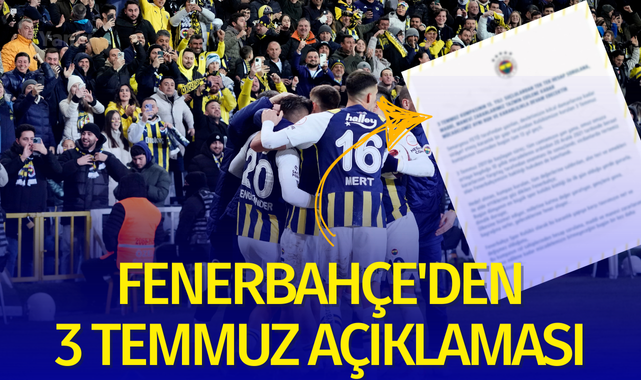 Fenerbahçe'den 3 Temmuz açıklaması