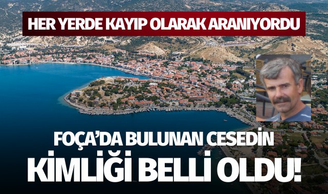 Foça'da cesedi bulunmuştu: Kimliği belli oldu!