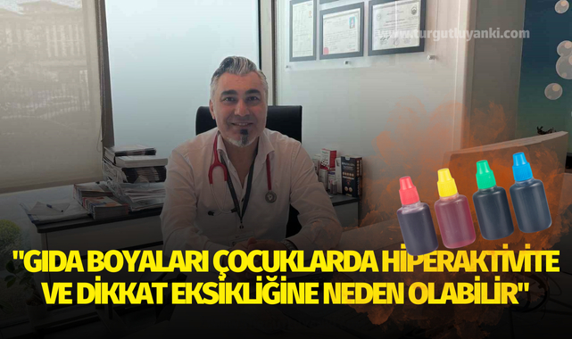 "Gıda boyaları çocuklarda hiperaktivite ve dikkat eksikliğine neden olabilir"
