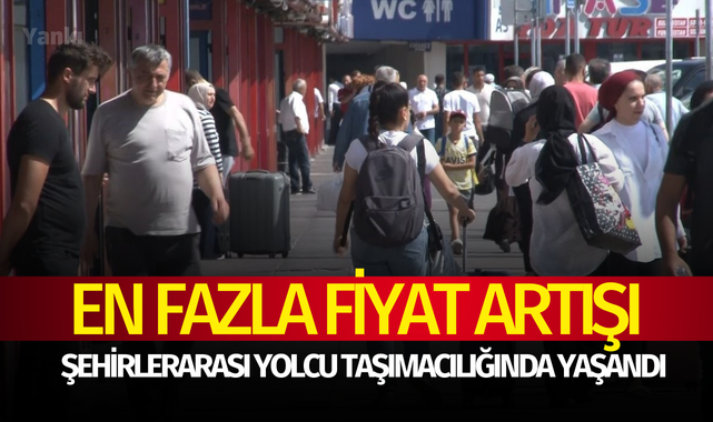 En fazla fiyat artışı şehirlerarası yolcu taşımacılığında yaşandı