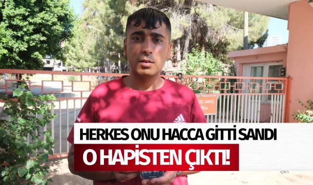 Herkes hacca gitti sandı, o hapisten çıktı!