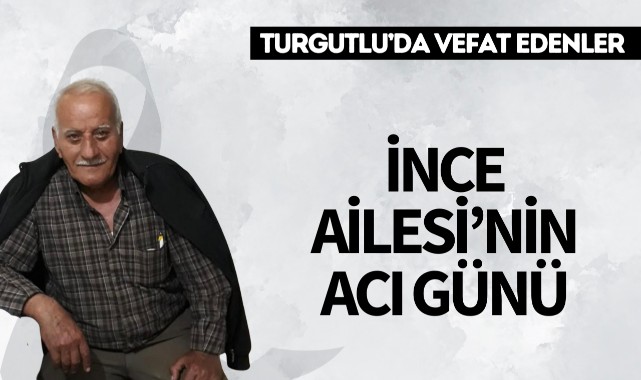 İnce Ailesi’nin Acı Günü