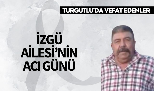 İzgü Ailesi'nin Acı Günü