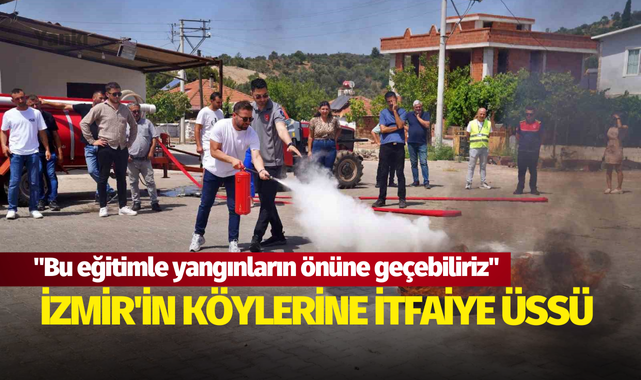 İzmir'in köylerine itfaiye üssü 