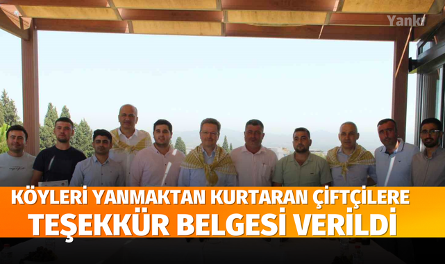 Köyleri yanmaktan kurtaran kahraman çiftçilere teşekkür belgesi verildi