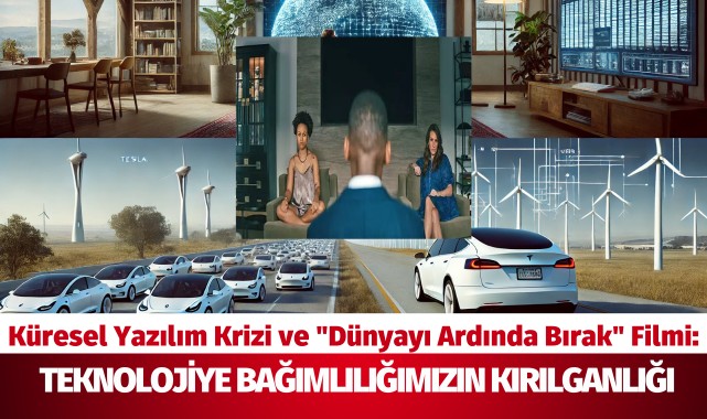 Küresel Yazılım Krizi ve "Dünyayı Ardında Bırak" Filmi: Teknolojiye Bağımlılığımızın Kırılganlığı