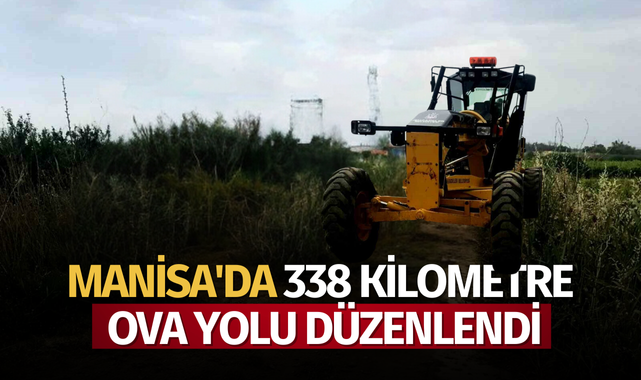 Manisa'da 338 kilometre ova yolu düzenlendi