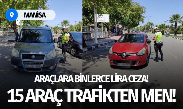 Manisa'da araçlara binlerce lira ceza!