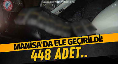 Manisa'da ele geçirildi! 448 adet..