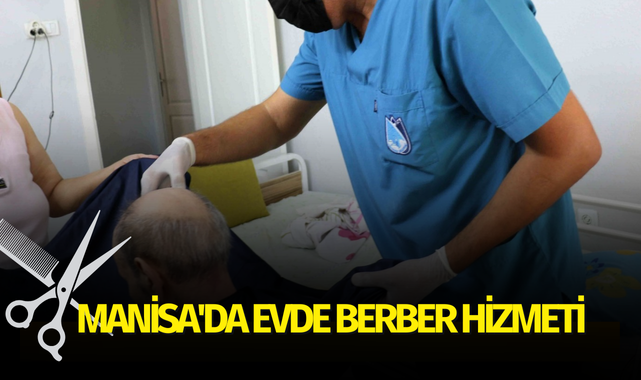 Manisa'da evde berber hizmeti