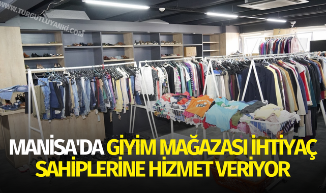 Manisa'da Giyim Mağazası ihtiyaç sahiplerine hizmet veriyor