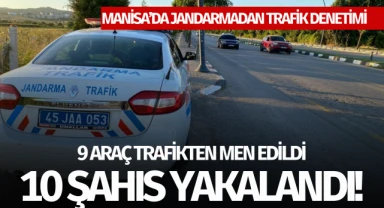 Manisa'da jandarmadan trafik denetimi: 9 araç trafikten men!