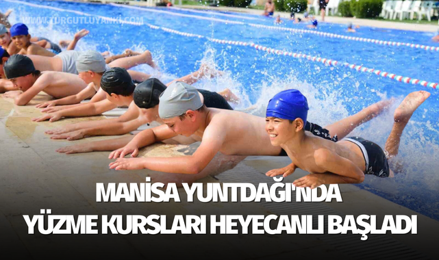 Manisa Yuntdağı'nda yüzme kursları heyecanlı başladı