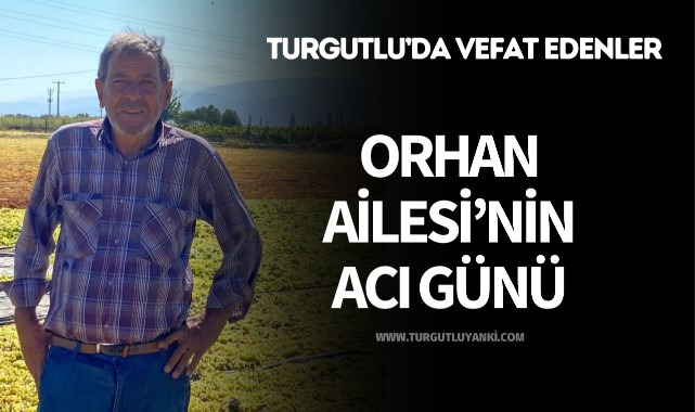 Orhan Ailesi'nin Acı Günü