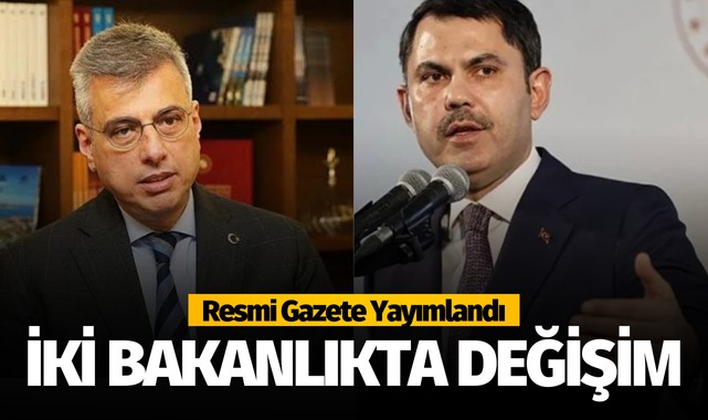 Resmi Gazete Yayımlandı! O bakanlıklarda değişim