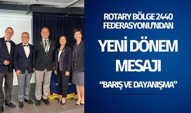Rotary Bölge 2440 Federasyonu'ndan yeni dönem mesajı