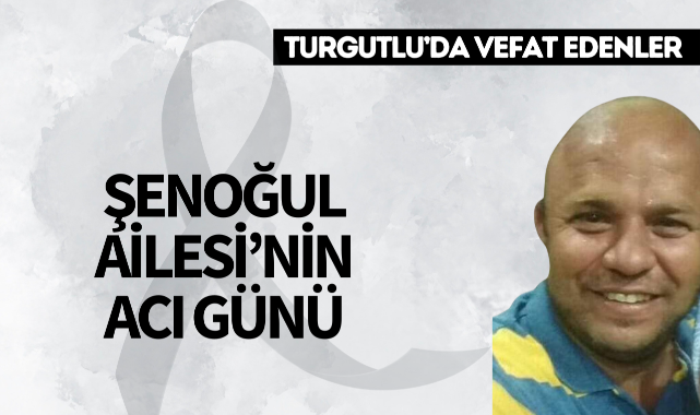 Şenoğul Ailesi'nin Acı Günü