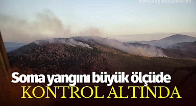 Soma yangını büyük ölçüde kontrol altında