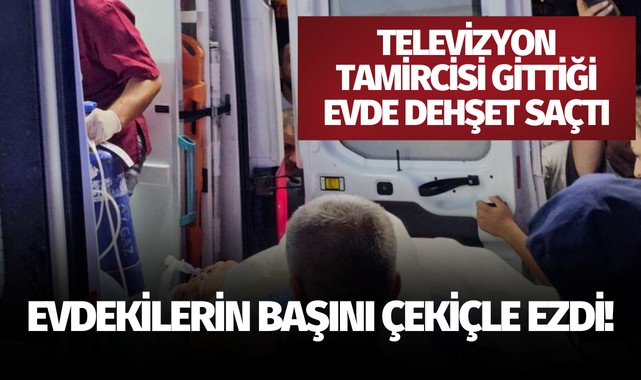 Televizyon tamircisi gittiği evde dehşet saçtı!