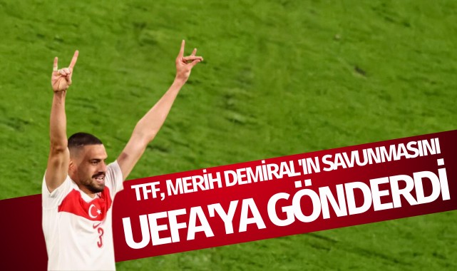 TFF, Merih Demiral'ın savunmasını UEFA'ya gönderdi