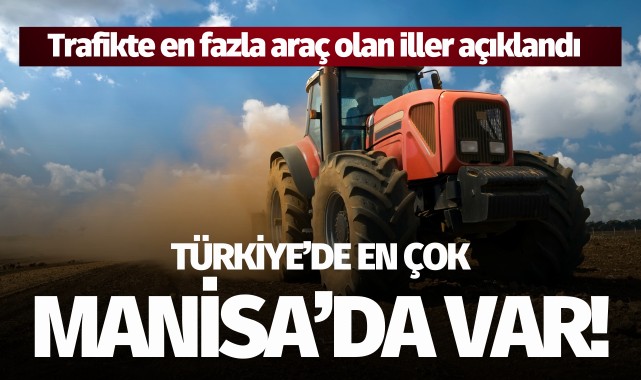 Trafikte en fazla araç olan iller açıklandı
