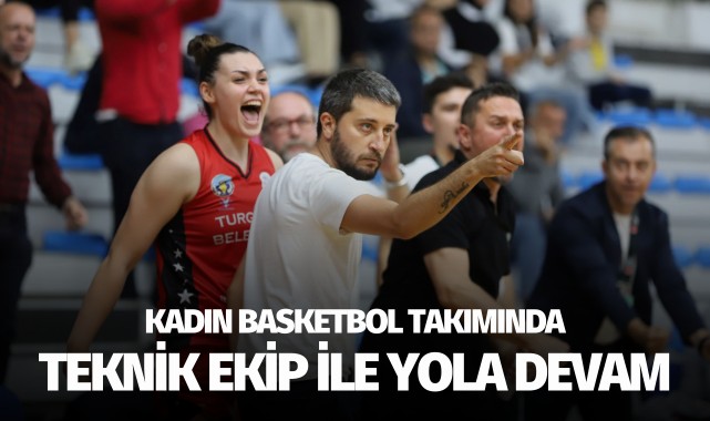 Turgutlu Belediyesi Kadın Basketbol Takımında Teknik Ekip İle Yola Devam