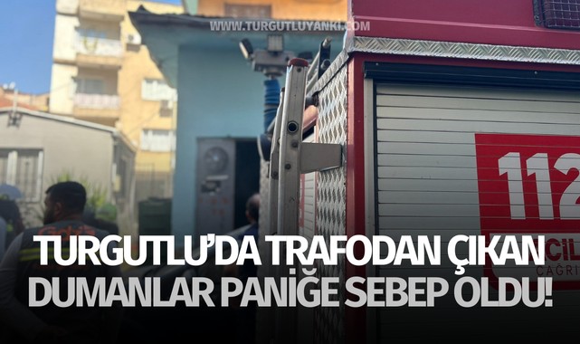 Turgutlu'da trafodan çıkan dumanlar paniğe sebep oldu!