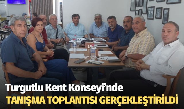 Turgutlu Kent Konseyi'nde tanışma toplantısı gerçekleştirildi