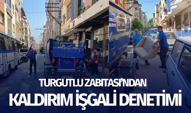 Turgutlu Zabıtası'ndan Kaldırım İşgali Denetimi