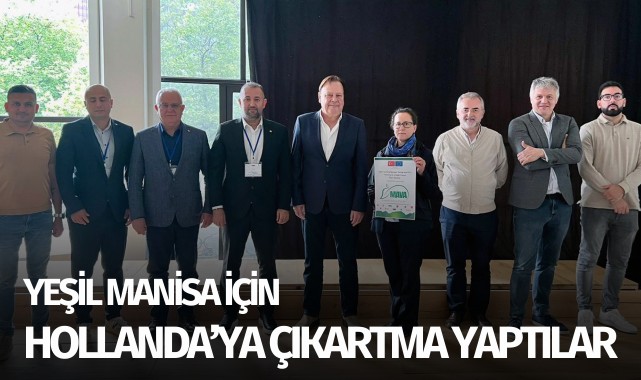 Yeşil Manisa için Hollanda'ya çıkartma yaptılar