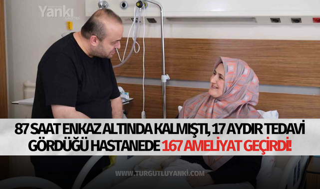 87 saat enkaz altında kalmıştı, 17 aydır tedavi gördüğü hastanede 167 ameliyat geçirdi!