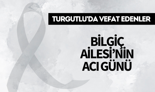 Bilgiç Ailesi'nin Acı Günü