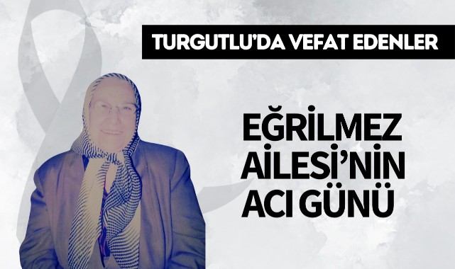 Eğrilmez Ailesi'nin Acı Günü