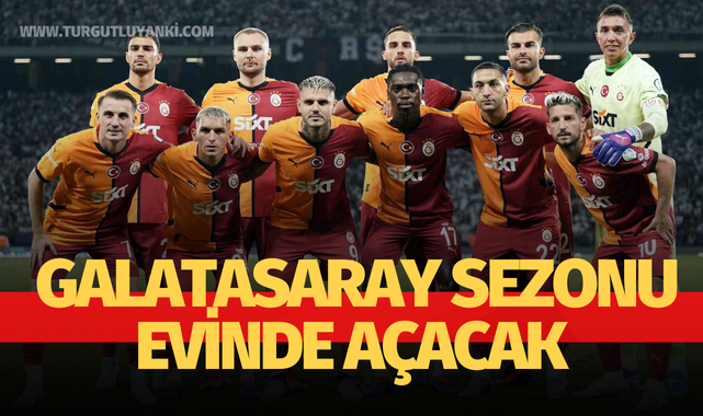 Galatasaray sezonu evinde açacak